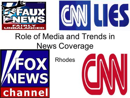 Role of Media and Trends in News Coverage Rhodes.