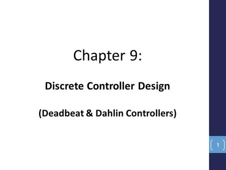 Discrete Controller Design (Deadbeat & Dahlin Controllers)