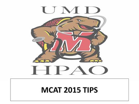 MCAT 2015 TIPS. Important Consideration While almost all schools will accept the old MCAT in the 2016 applicant cycle, there are many schools that do.