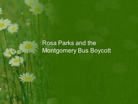 Rosa Parks and the Montgomery Bus Boycott. March 2, 1955 Claudette Colvin 15-year-old was arrested, roughed up and thrown in jail refused to give up her.