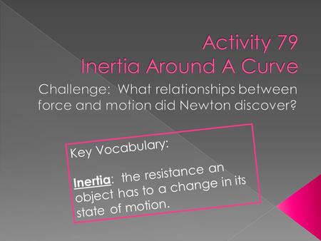 Activity 79 Inertia Around A Curve