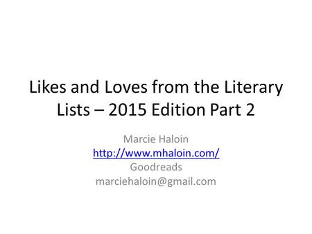 Likes and Loves from the Literary Lists – 2015 Edition Part 2 Marcie Haloin  Goodreads
