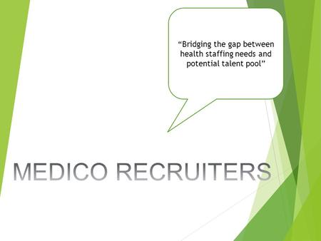 “Bridging the gap between health staffing needs and potential talent pool”
