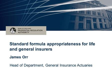 Date (Arial 16pt) Title of the event – (Arial 28pt bold) Subtitle for event – (Arial 28pt) Standard formula appropriateness for life and general insurers.
