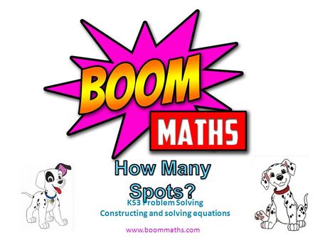 Www.boommaths.com KS3 Problem Solving Constructing and solving equations.
