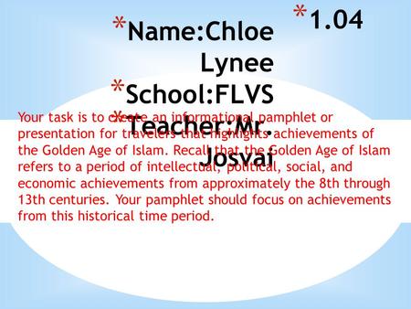 Name:Chloe Lynee School:FLVS Teacher:Mr. Josvai
