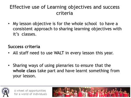 Effective use of Learning objectives and success criteria