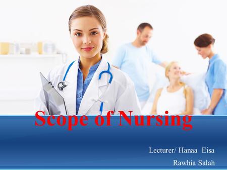 Scope of Nursing Lecturer/ Hanaa Eisa Rawhia Salah