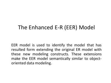 The Enhanced E-R (EER) Model
