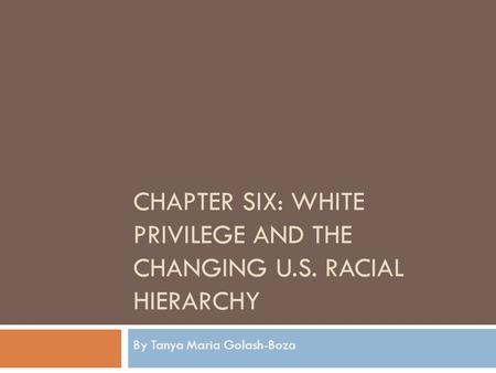 Chapter Six: White Privilege and the Changing U.S. Racial Hierarchy