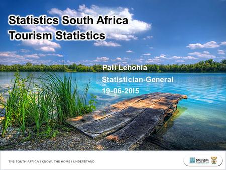 Concepts and Definitions Who is a Tourist Tourism Statistics Tourism Satellite Account Domestic Tourism International Tourism Collection, Compilation.