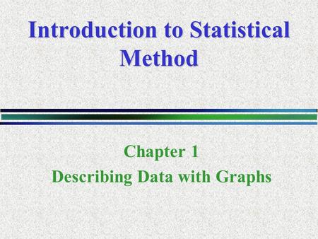 Introduction to Statistical Method