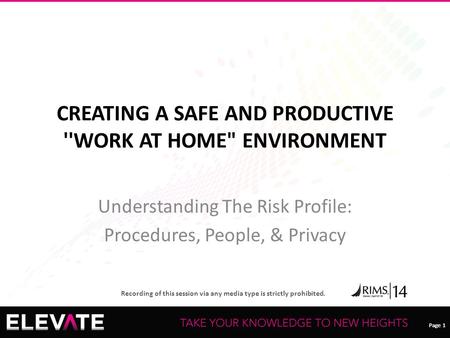 Page 1 Recording of this session via any media type is strictly prohibited. Page 1 CREATING A SAFE AND PRODUCTIVE ''WORK AT HOME ENVIRONMENT Understanding.