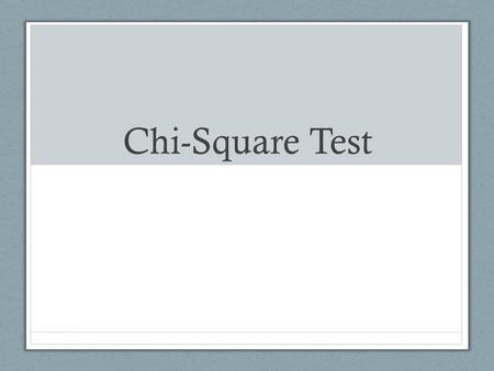 Chi-Square Test.