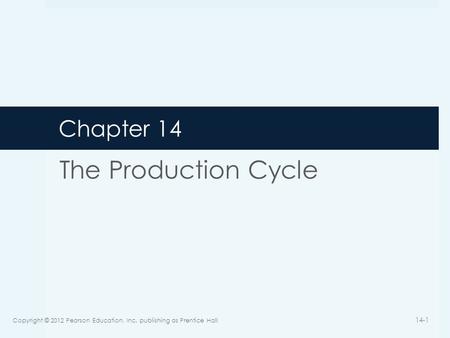 The Production Cycle Chapter 14