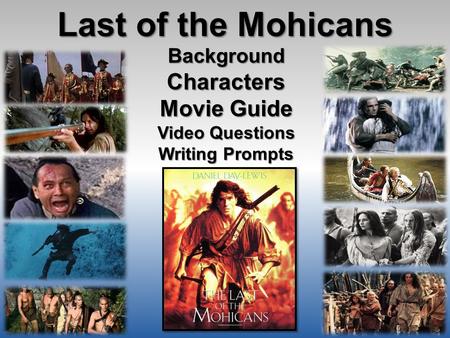 Last of the Mohicans Characters Movie Guide Background Video Questions