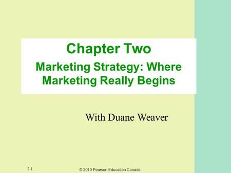 Chapter Two Marketing Strategy: Where Marketing Really Begins