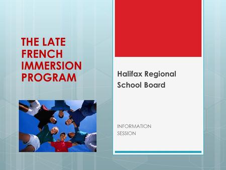 THE LATE FRENCH IMMERSION PROGRAM