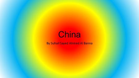China By Suhail Sayed Ahmed Al Banna Map of China.