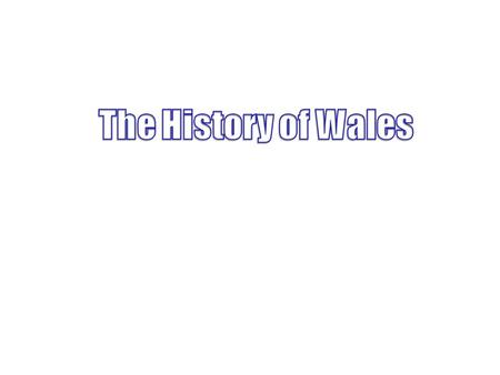The History of Wales.