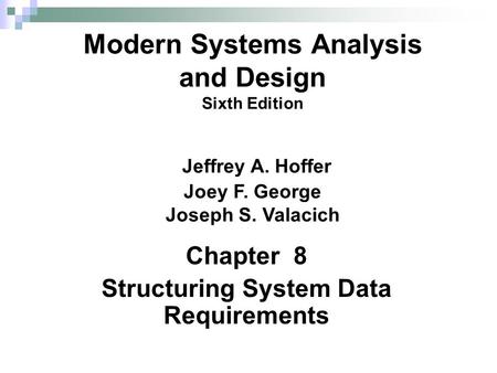 Chapter 8 Structuring System Data Requirements