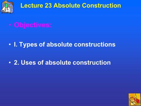 Lecture 23 Absolute Construction