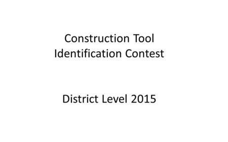Construction Tool Identification Contest District Level 2015.