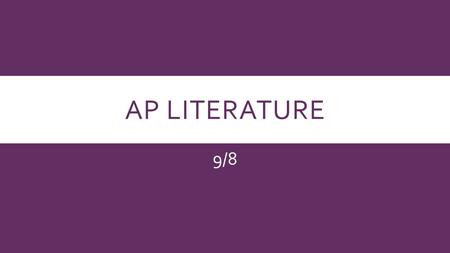 AP LITERATURE 9/8. AGENDA  3 rd Period-finish presentations  Practicing Multiple Choice – American Fiction Passage 2. Nathaniel Hawthorne, The Scarlet.
