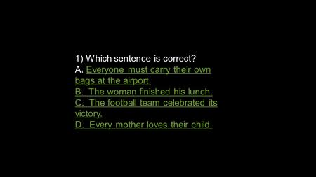1) Which sentence is correct?