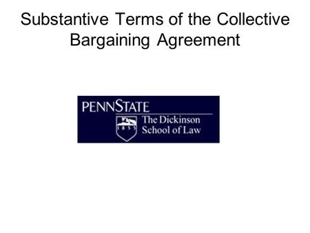 Substantive Terms of the Collective Bargaining Agreement