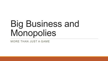 Big Business and Monopolies
