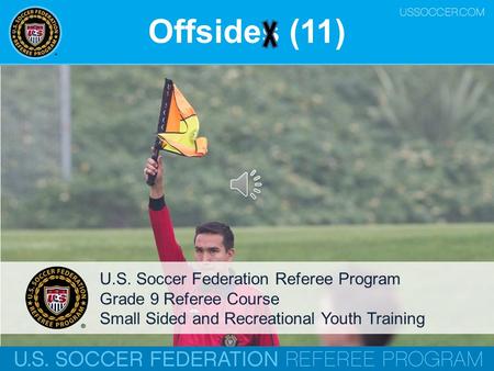 Offsides (11) U.S. Soccer Federation Referee Program