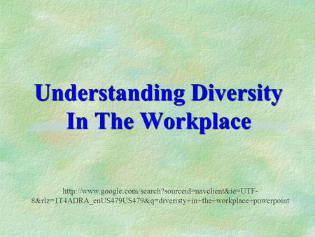 Understanding Diversity In The Workplace