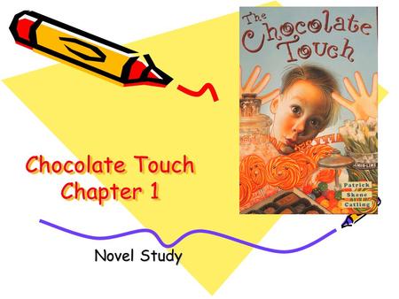 Chocolate Touch Chapter 1 Novel Study Chapter 1 Vocabulary Novel Study.