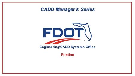 Engineering\CADD Systems Office CADD Manager's Series Printing.