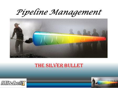 Pipeline Management The Silver Bullet.