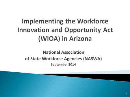 National Association of State Workforce Agencies (NASWA) September 2014 1.