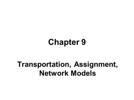 Transportation, Assignment, Network Models