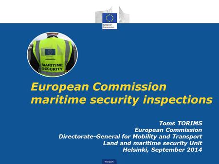 Transport European Commission maritime security inspections Toms TORIMS European Commission Directorate-General for Mobility and Transport Land and maritime.