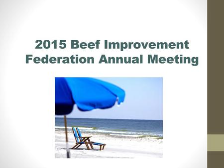 2015 Beef Improvement Federation Annual Meeting. Back to Mississippi! Southern hospitality Mississippi Gulf Coast Facilities, accommodations, tours.