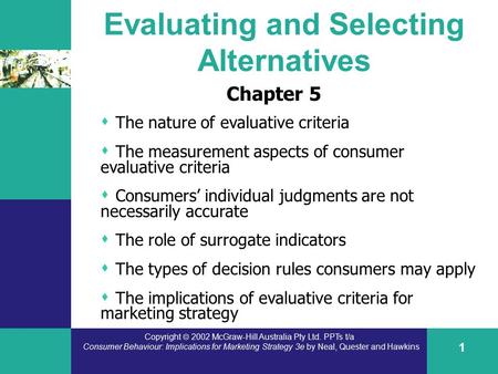 Evaluating and Selecting Alternatives