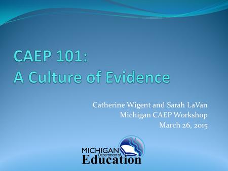 CAEP 101: A Culture of Evidence