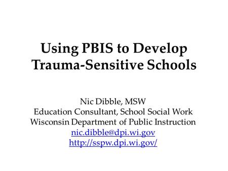 Using PBIS to Develop Trauma-Sensitive Schools