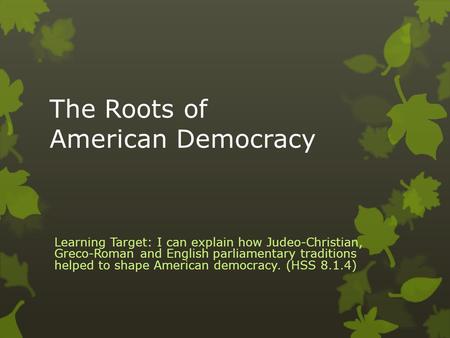 The Roots of American Democracy