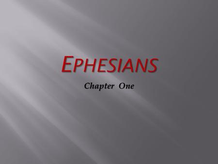 Ephesians Chapter One.
