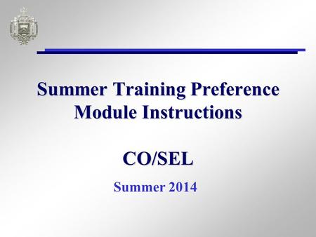 Summer Training Preference Module Instructions CO/SEL Summer 2014.