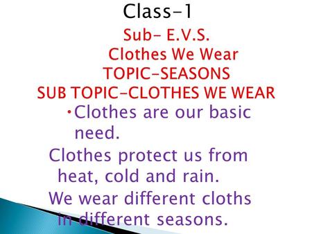Sub- E.V.S. Clothes We Wear TOPIC-SEASONS SUB TOPIC-CLOTHES WE WEAR