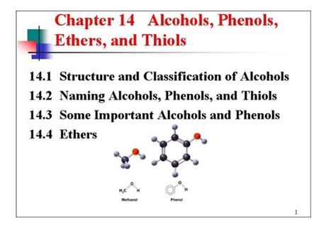 Alcohols and Phenols. Alcohol: carbon with OH or hydroxyl group.
