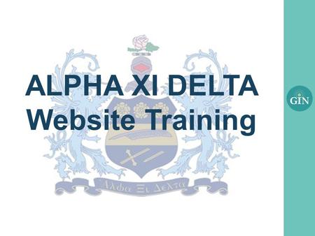 ALPHA XI DELTA Website Training. What we will cover today Chapter Websites (External) Training Resources Available.