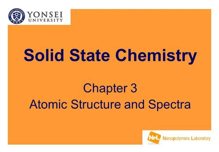 Solid State Chemistry Chapter 3 Atomic Structure and Spectra.